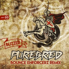 Buzzed - Purebred (Bounce Enforcerz Remix) Sample