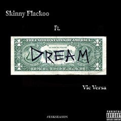 Dollars & Dreams - SkinnyFlackoo Ft. Vic Versa