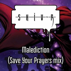 SHIV-R - Malediction (Save Your Prayers Mix)