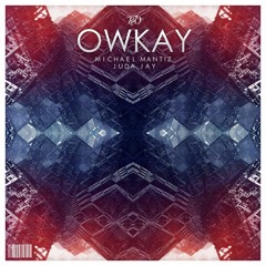 Owkay (ft. Michael Mantiz & Juda Jay)