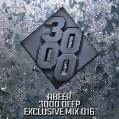 Abeer - 3000 Deep Exclusive Mix 016 [Free Download]