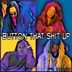 Button That Shit Up ft Uneek,SB,Noe Money,Vanpire