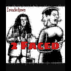 DREADEDJAWN - 2faced