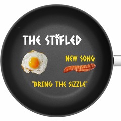 The Stifled - Bring The Sizzle