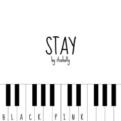 STAY - BLACK PINK - Piano Cover