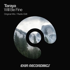 EXIA093 : Taraya - Will Be Fine (Original Mix)