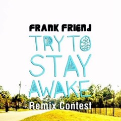 Frank Friend - Try to Stay Awake (Ben Groves Remix)