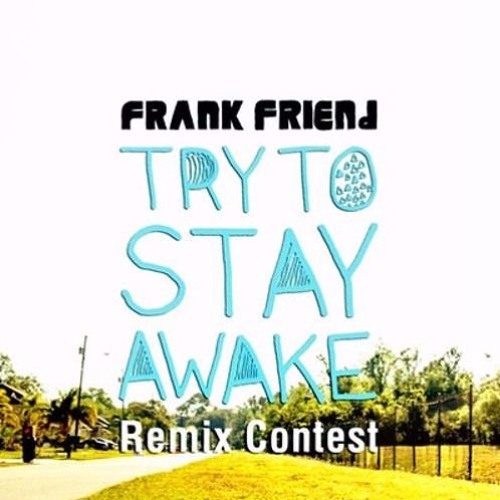Frank Friend - Try to Stay Awake (Ben Groves Remix)
