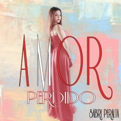 Amor Perdido - Sabri Peralta ORIGINAL