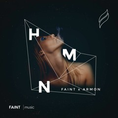 FAINT X ARMON - H M N [Click 'Buy' for free download]