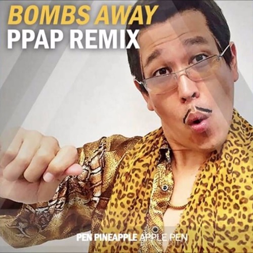 Stream PPAP - Pen Pineapple Apple Pen (Bombs Away Remix) by Vũ Chiến Thắng  | Listen online for free on SoundCloud