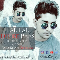 Pal Pal Dil Ke Paas (Unplugged)Armaan Malik | Cover - Faim Khan Official