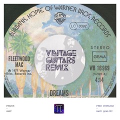 Fleetwood Mac - Dreams ( Franck Orff Vintage Guitars Remix ) ∞ Free Download