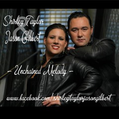 Shirley Taylor & Jason Gilbert - Unchained melody/Droom met mij