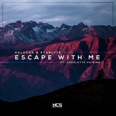 Halcyon & Starlyte - Escape With Me (feat. Charlotte Haining)[NCS Release]
