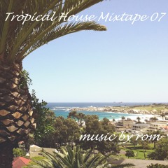 Tropical House Mixtape 07