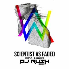 The Scientist vs Faded- Dj RuSh Mashup