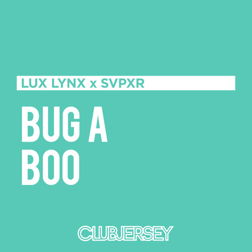 Lux Lynx x SVPXR - Bug A Boo
