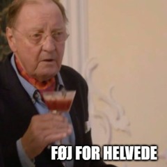 FØJ.... FOR..... HELVEDE.....