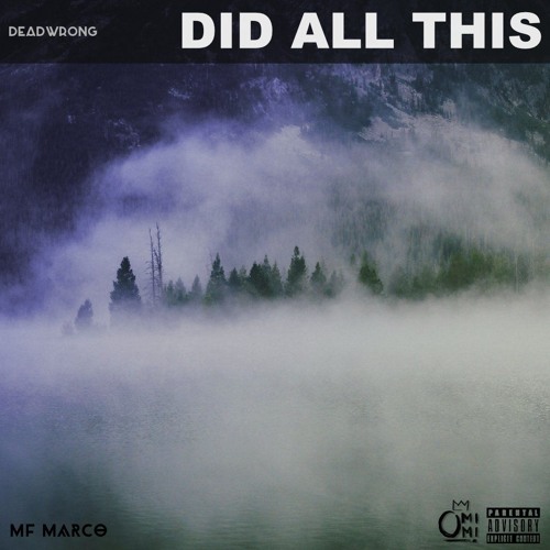 Did All This (DeadWrong x MF Marco)