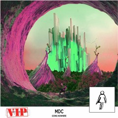 MDC - Going Nowhere (OG Mix) [FREE DOWNLOAD]