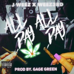 All Day - Weez 3rd x J Weez (Prod by Gage Green)