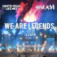We Are Legends (Junkie Kid & Boostedkids Remix) (Original Mix)