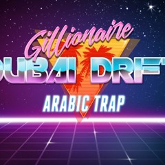 Gillionaire x GRGE - DUBAI DRIFT دبي انجراف