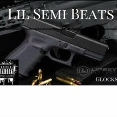 Lil Semi Beats -Glocks