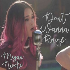 Don't Wanna Know - Maroon 5 (cover) Megan Nicole