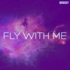 Fly WIth Me