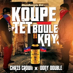 "Koupe Tet Boule Kay" Crown X DonyDouble prod by Jaye R