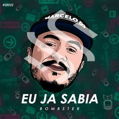 #SR022: Bombster - Eu Ja Sabia Marcelo D2 [FREE DOWNLOAD]