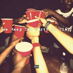 We Keep The Party in Play Prod. By Synesthetic Nation
