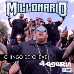 Millonario - Chingo de Cheve (Dj Agustin Remix)