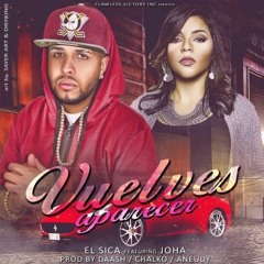 Joha Ft. El Sica - Vuelves a Aparecer