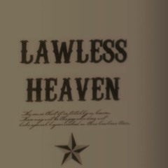 Lawless Heaven