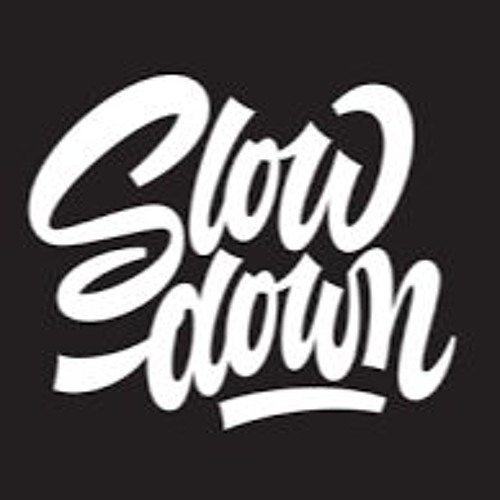 Slow Down