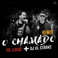 O Chamado - Pr.Lucas(DJ VL Stärke Remix)