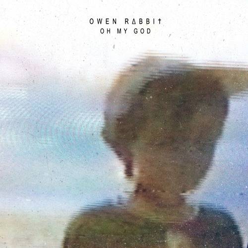 Owen Rabbit - Oh My God