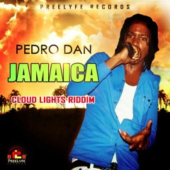PEDRO DAN - JAMAICA - (CLOUD LIGHTS RIDDIM)-2016