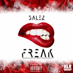 Salez - Freak (Prod By Beat Mechanics) [Dirty]