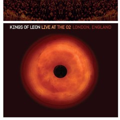 Use Somebody (Live at O2 Arena) - Kings Of Leon