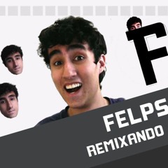 FELPS, FELPS - Felps Remix