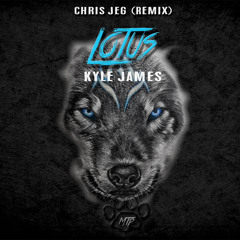 Kyle James - Lotus (Chris JEG Remix)"FREE DOWNLOAD"