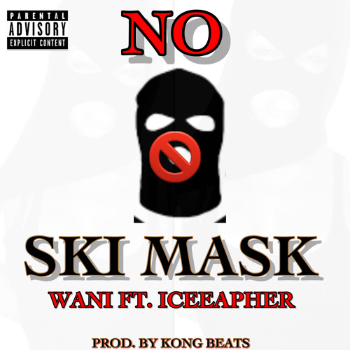 Stream No Ski Mask ft. ICEEAPHER by Wani Listen online for free on