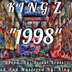 1998 (Mixed and Mastered By King Zick Prod. By Accent Beats)