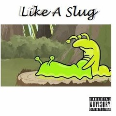 ALF - LIKE A SLUG
