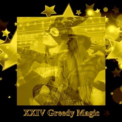 24K Greedy Magic (Remake Mashup)