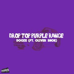 Drop Top Purple Range (ft. Oliver Snoe)